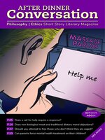 After Dinner Conversation: Philosophy | Ethics Short Story Magazine